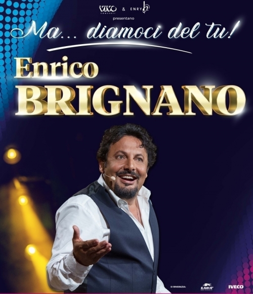15 e 16 maggio 2023 - ENRICO BRIGNANO - Teatro Augusteo - Napoli