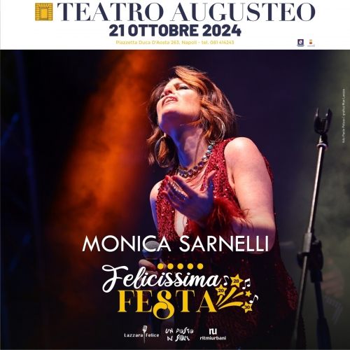 21 ottobre 2024 - MONICA SARNELLI FELICISSIMA FESTA - Teatro Augusteo - Napoli