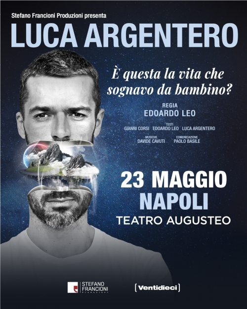 23 maggio 2026 - LUCA ARGENTERO - TEATRO AUGUSTEO - Napoli