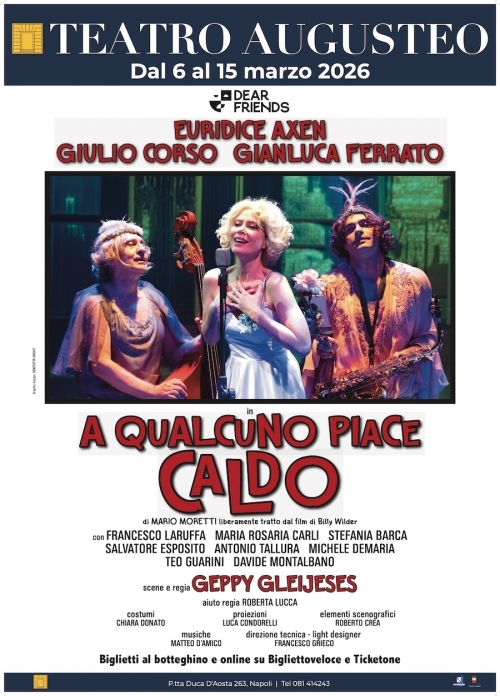 dal 6 al 15 marzo 2026 - A QUALCUNO PIACE CALDO - TEATRO AUGUSTEO - Napoli