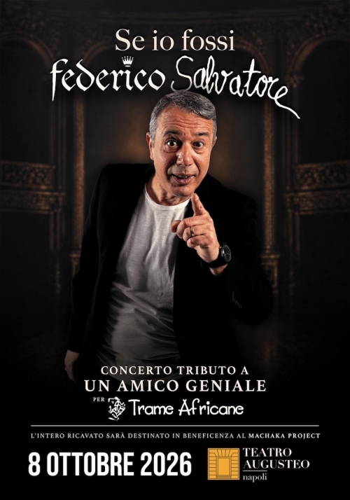 8 ottobre 2026 - SE IO FOSSI FEDERICO SALVATORE - TEATRO AUGUSTEO - Napoli